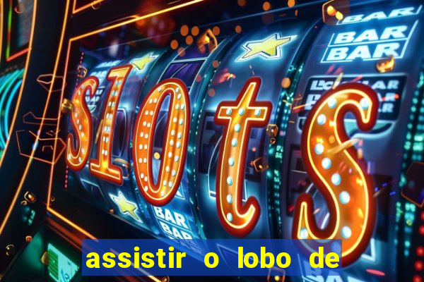 assistir o lobo de wall street gratis